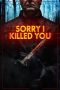 Nonton Film Sorry I Killed You (2020) Terbaru Nonton Film Sorry I Killed You (2020) Terbaru